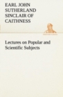 Image for Lectures on Popular and Scientific Subjects