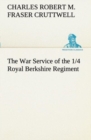 Image for The War Service of the 1/4 Royal Berkshire Regiment (T. F.)