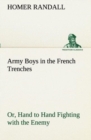 Image for Army Boys in the French Trenches Or, Hand to Hand Fighting with the Enemy