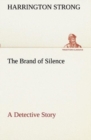 Image for The Brand of Silence A Detective Story