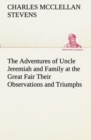 Image for The Adventures of Uncle Jeremiah and Family at the Great Fair Their Observations and Triumphs