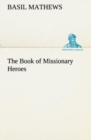 Image for The Book of Missionary Heroes