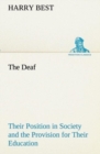 Image for The Deaf Their Position in Society and the Provision for Their Education in the United States