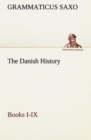 Image for The Danish History, Books I-IX