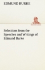 Image for Selections from the Speeches and Writings of Edmund Burke