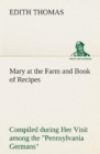 Image for Mary at the Farm and Book of Recipes Compiled during Her Visit among the Pennsylvania Germans