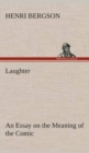 Image for Laughter : an Essay on the Meaning of the Comic