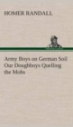 Image for Army Boys on German Soil Our Doughboys Quelling the Mobs