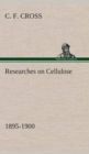 Image for Researches on Cellulose 1895-1900