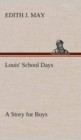 Image for Louis&#39; School Days A Story for Boys