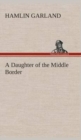 Image for A Daughter of the Middle Border