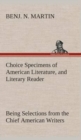 Image for Choice Specimens of American Literature, and Literary Reader Being Selections from the Chief American Writers