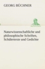 Image for Naturwissenschaftliche und philosophische Schriften, Schulertexte und Gedichte