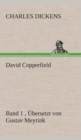 Image for David Copperfield - Band 1, Ubersetzt von Gustav Meyrink