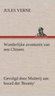 Image for Wonderlijke avonturen van een Chinees, gevolgd door Muiterij aan boord der &#39;Bounty&#39;