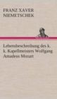 Image for Lebensbeschreibung des k. k. Kapellmeisters Wolfgang Amadeus Mozart