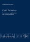 Image for Credit Derivatives Instruments, Applications and Pricing Methods