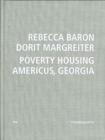 Image for Rebecca Baron, Dorit Margreiter: Poverty Housing Americus, Georgia