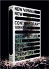 Image for New Vienna Now / Contemporary Vienna : Architecture, Art, Design, Film, Literature, Music