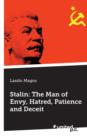 Image for Stalin: the Man of Envy, Hatred, Patience and Deceit