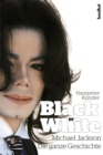 Image for Black or White: Michael Jackson - Die ganze Geschichte