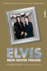 Image for Elvis - Mein bester Freund: Uber die groen Tage des Radios, die wilden Zeiten des Rock&#39;n&#39;Roll und meine lebenslange Freundschaft mit Elvis Presley