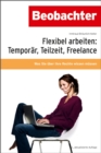 Image for Flexibel arbeiten: Temporar, Teilzeit, Freelance: Was Sie uber Ihre Rechte wissen mussen