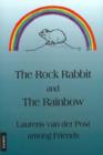Image for Rock Rabbit &amp; the Rainbow : Laurens van der Post Among Friends