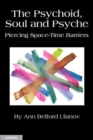 Image for The psychoid, soul and psyche  : piercing space-time barriers