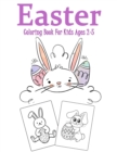 Image for Easter Coloring Book for Kids Ages 2-5 : Over 35 Easter Unique Coloring Pages For Kids Ages 2-5, Including Bunnies, Eggs, Easter Baskets &amp; More! Great fun for kids!