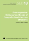 Image for Time-Dependent Behaviour and Design of Composite Steel-Concrete Structures