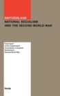 Image for Switzerland: National Socialism and the Second World War : Final Report of the Independent Commission of Experts