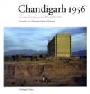 Image for Chandigarh 1956  : Le Corbusier, Pierre Jeanneret, Jane B. Drew, E. Maxwell Fry