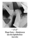 Image for Hugo Suter - Skulpturen Aus Der Spitzbodenkarrette