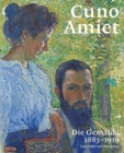 Image for Cuno Amiet. Die Gemalde 1883-1919
