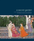 Image for Secret Garden: Indian Paintings from the Porret Collection