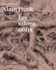 Image for Alain Huck: Les Salons Noirs