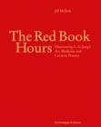 Image for The Red book hours  : discovering C.G. Jung&#39;s art mediums and creative process