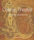 Image for Cosmic theater  : the art of Lee Mullican