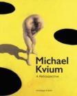 Image for Michael Kvium : A Retrospective