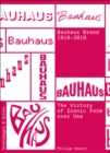 Image for The Bauhaus Brand 1919-2019 : The Victory of Iconic Form over Use