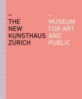 Image for The new Kunsthaus Zurich  : a museum for art and public