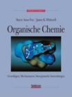 Image for Organische Chemie : Grundlagen, Mechanismen, bioorganische Anwendungen