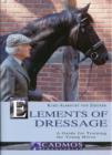 Image for The elements of dressage  : a guide for training the young horse