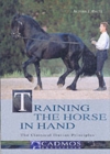 Image for Training the horse in hand  : the classical Iberian principles