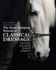 Image for The great European schools of classical dressage  : Vienna, Saumur, Jerez, Lisbon