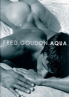 Image for Fred Goudon: Aqua : Goudon&#39;s Men Delightfully Lose Themselves in Life