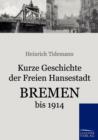 Image for Kurze Geschichte der Freien Hansestadt Bremen bis 1914