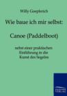 Image for Wie baue ich mir ein Canoe (Paddelboot)