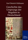 Image for Geschichte des Ursprungs der Regalien in Deutschland